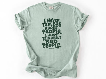I never talk bad Tee