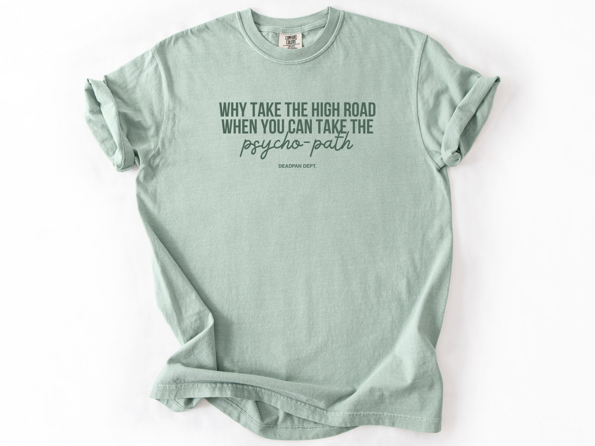 Why take the high road Tee