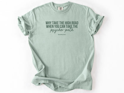 Why take the high road Tee