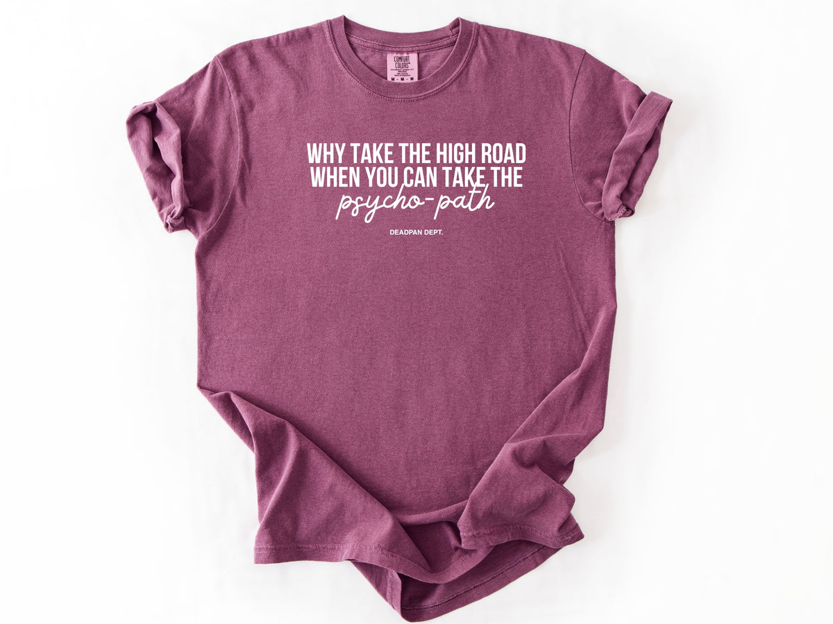 Why take the high road Tee