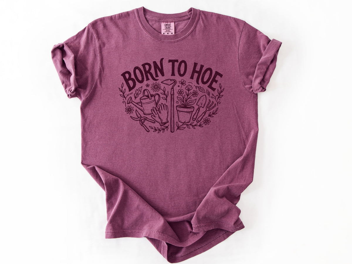 Born to hoe Tee