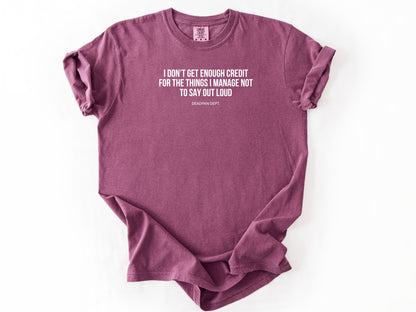 I don't get enough credit Tee