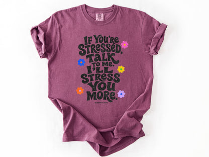 If yo're stressed Tee