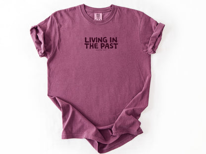 Living in the past Tee