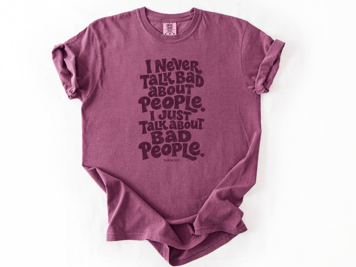 I never talk bad Tee