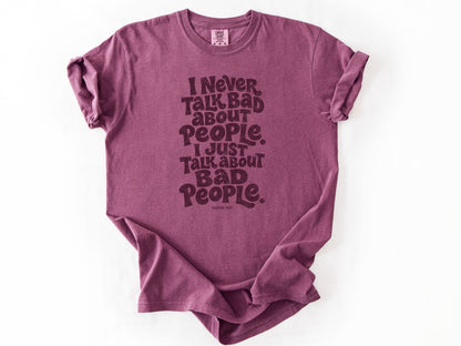 I never talk bad Tee