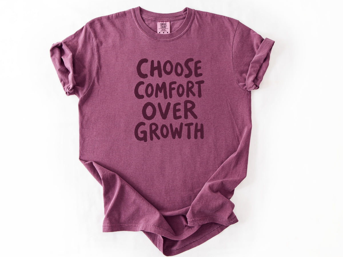 Choose comfort Tee