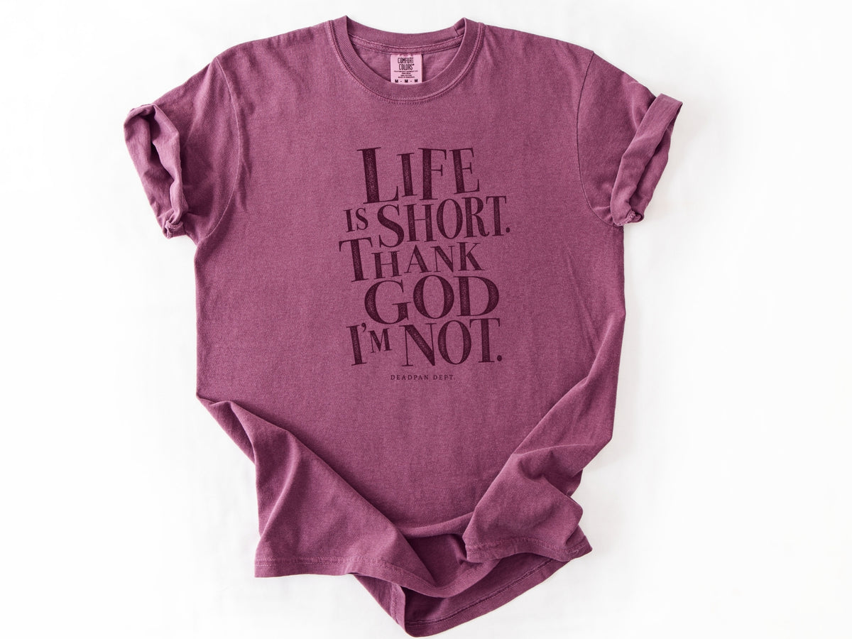 Life is short Tee