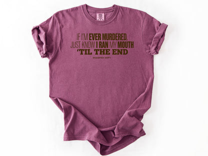 If i'm ever murdered Tee