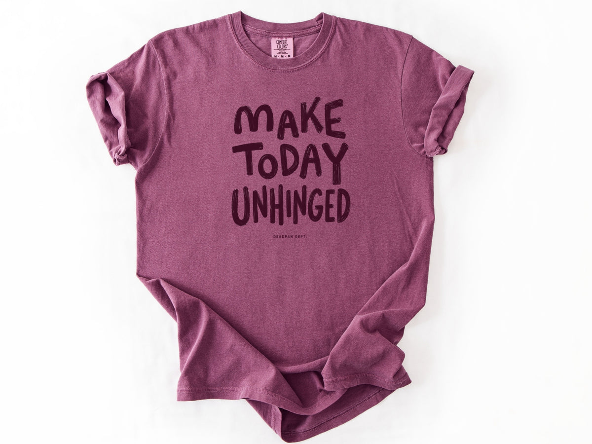 Make today unhinged Tee