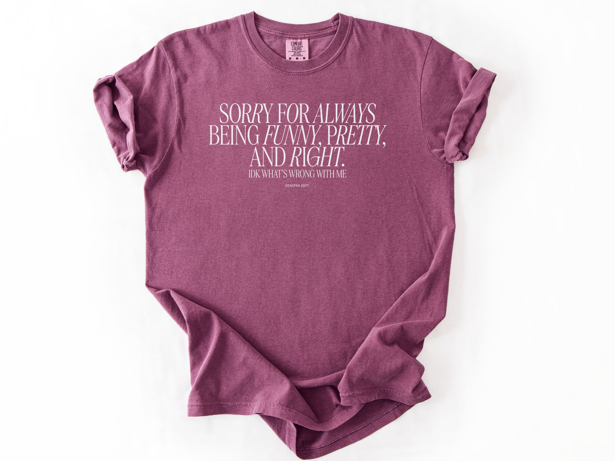 Sorry for always Tee