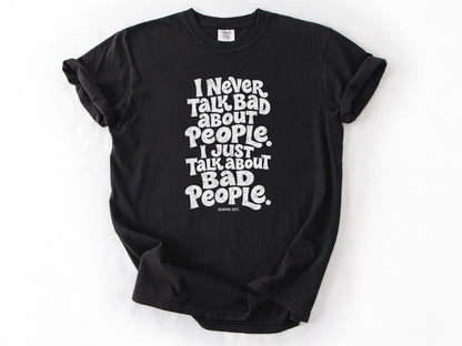 I never talk bad Tee