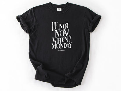 If not now Tee