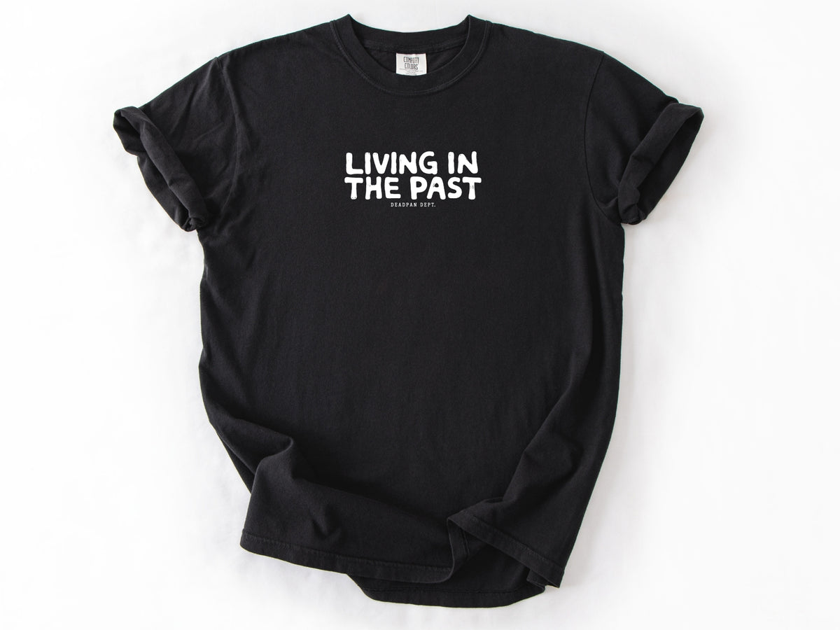 Living in the past Tee