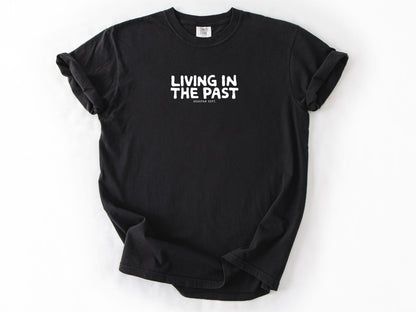 Living in the past Tee