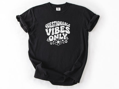 Questionable vibes Tee