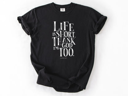 Life is short Tee