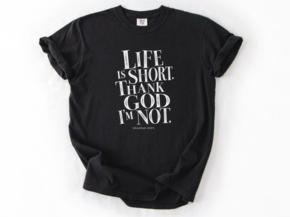 Life is short Tee