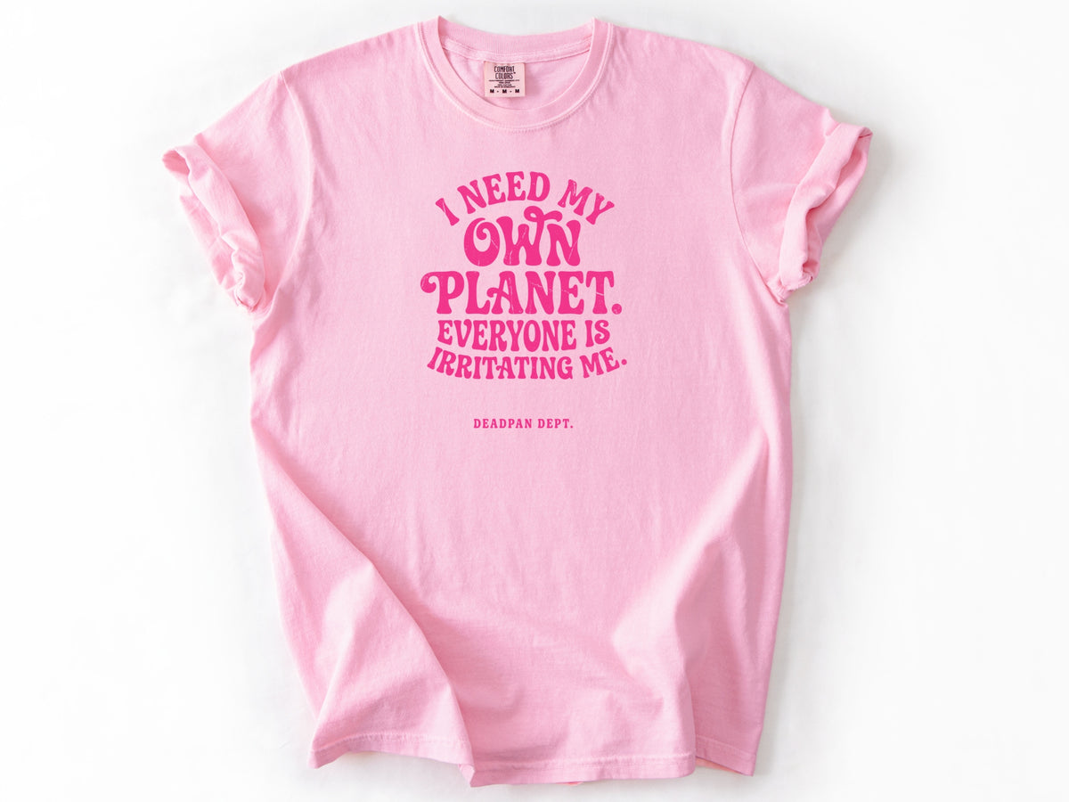 I need my own planet Tee