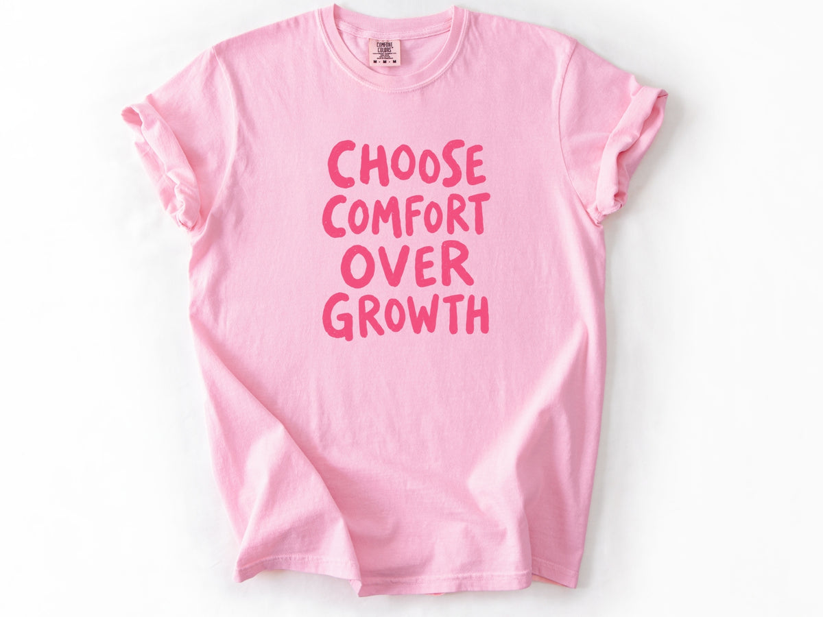 Choose comfort Tee