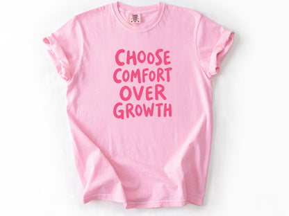 Choose comfort Tee