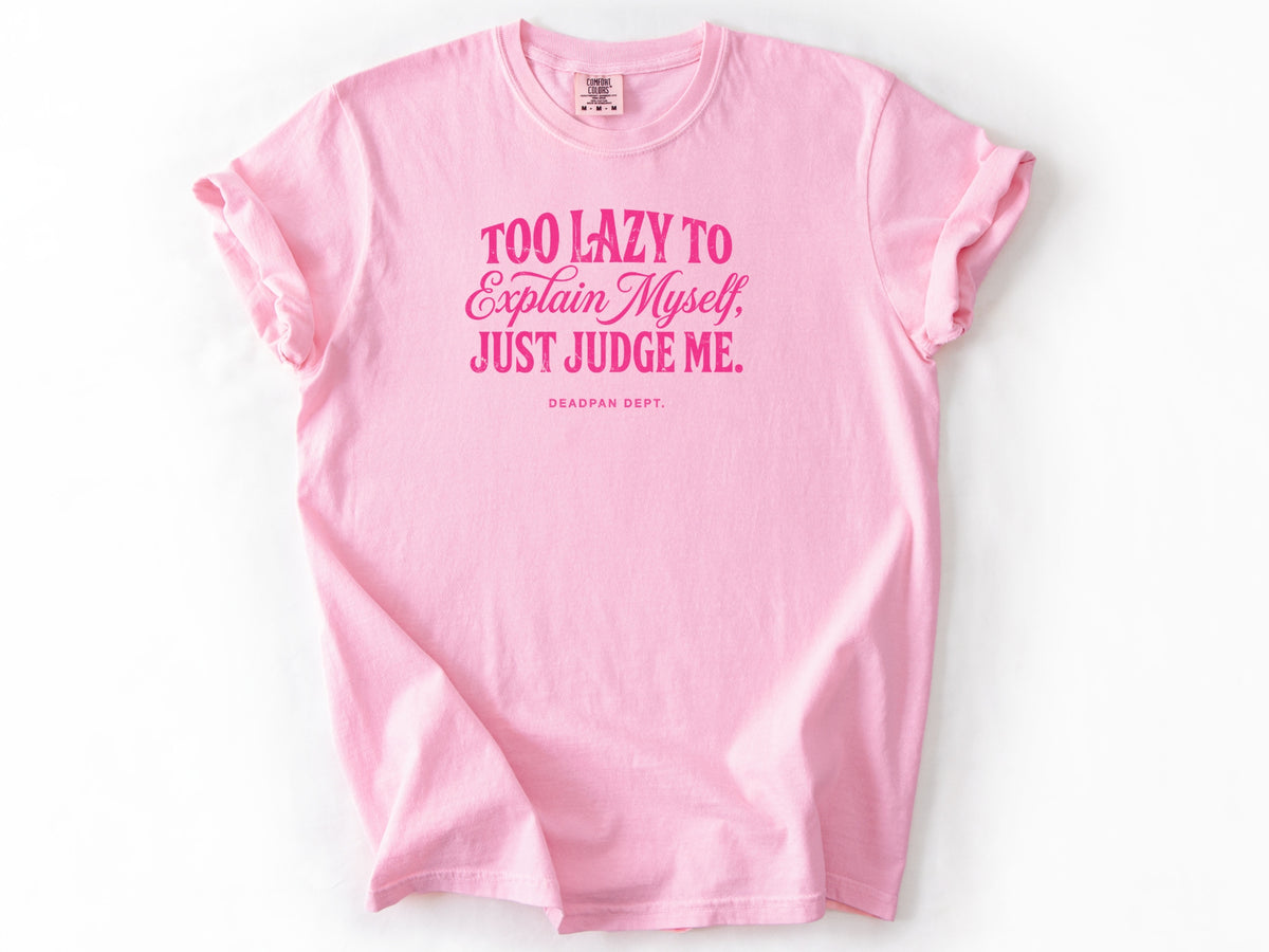 Too lazy to explain Tee