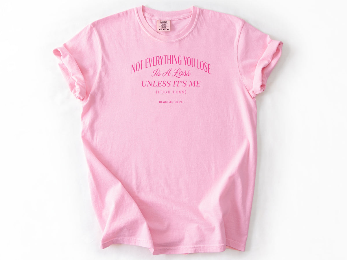 Not everything you lose Tee