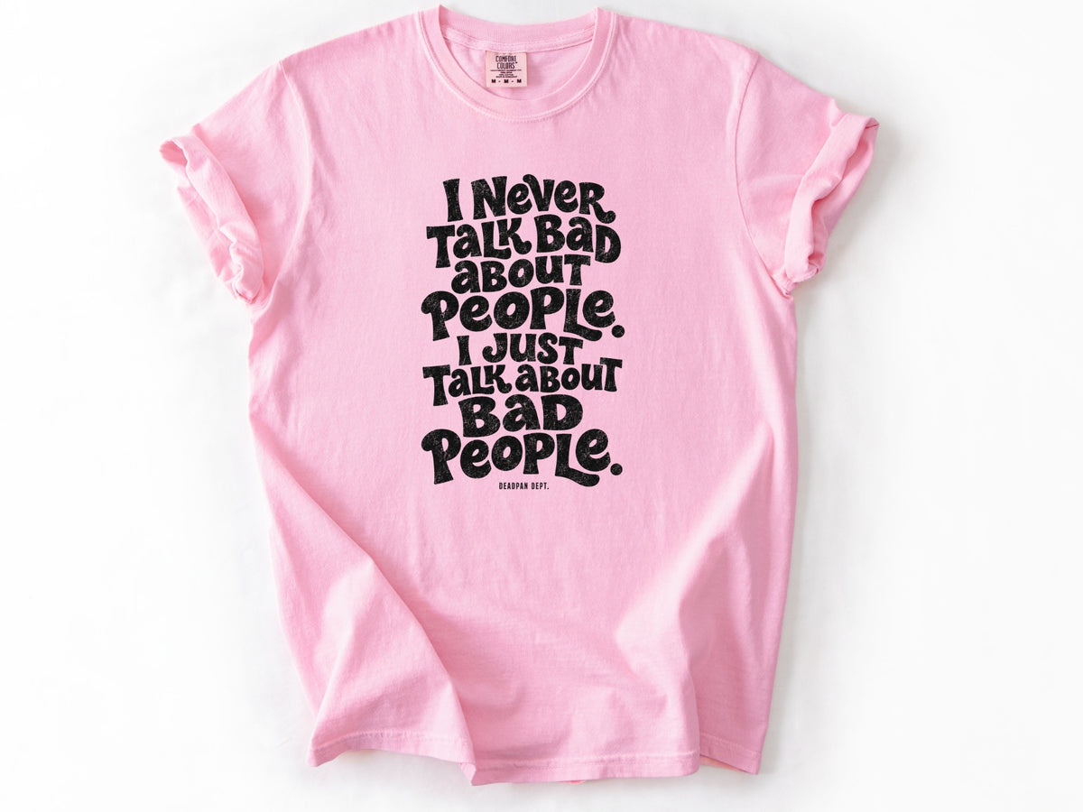 I never talk bad Tee