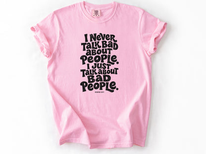 I never talk bad Tee