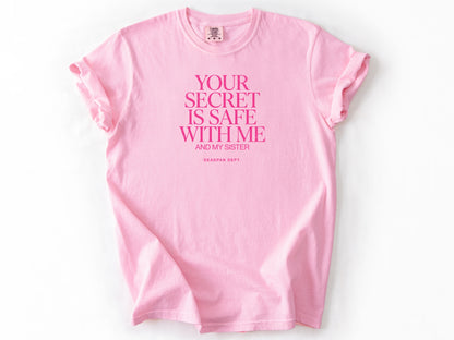 You secret is safe Tee