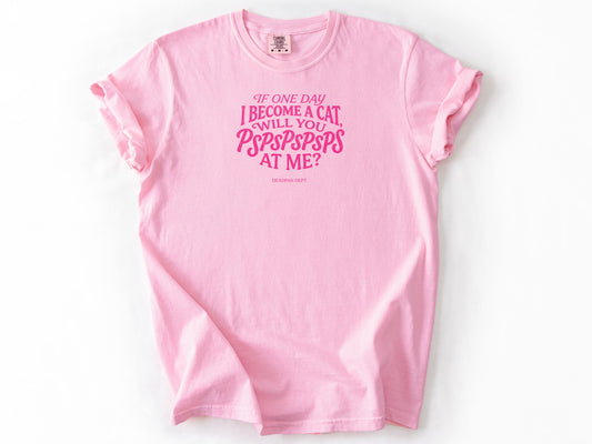 If one day i become a cat Tee