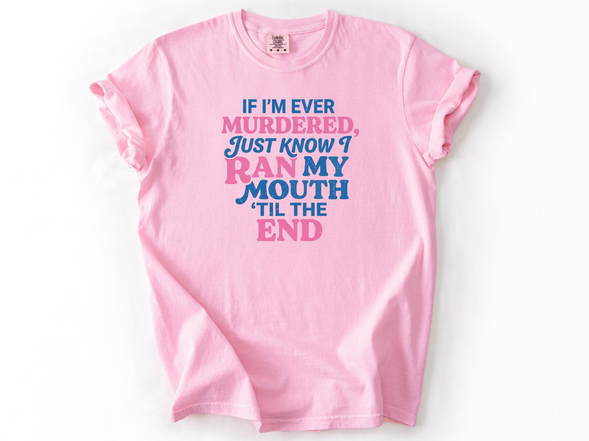 If i'm ever murdered Tee