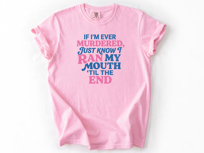 If i'm ever murdered Tee