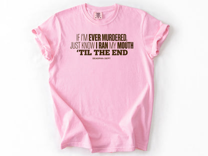 If i'm ever murdered Tee