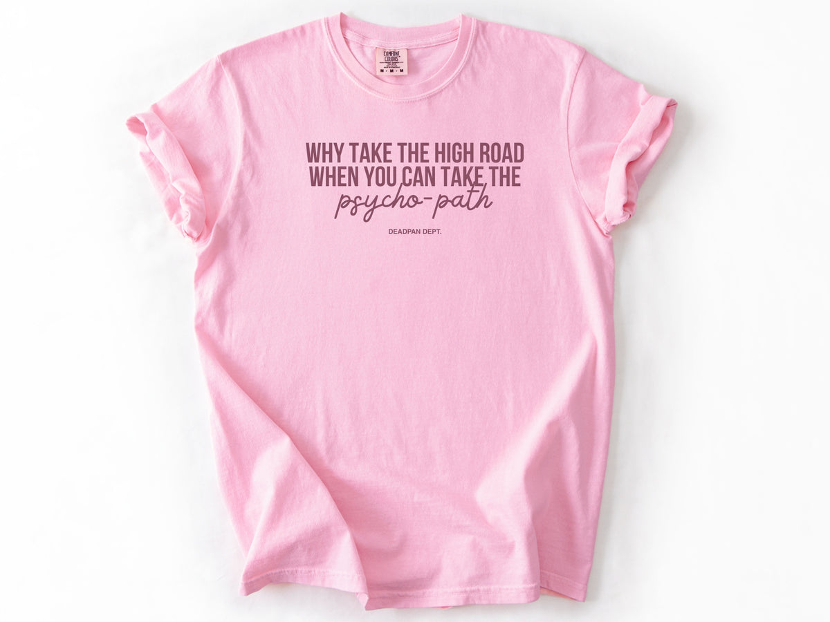 Why take the high road Tee