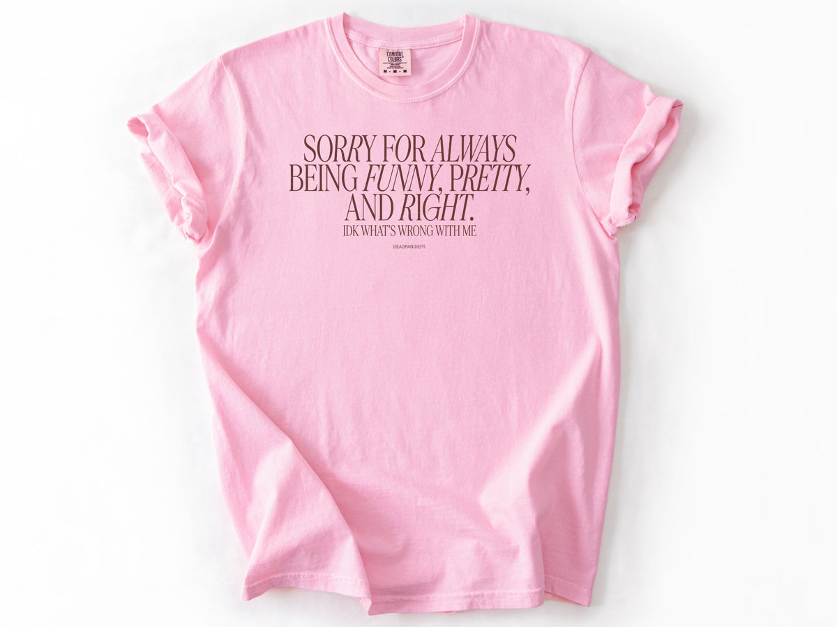 Sorry for always Tee
