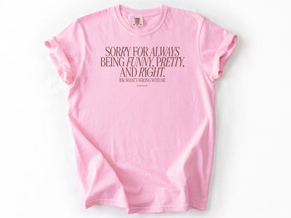 Sorry for always Tee