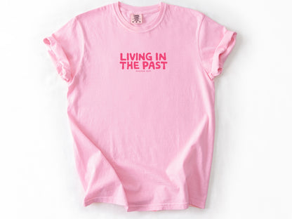 Living in the past Tee