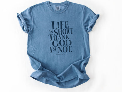 Life is short Tee