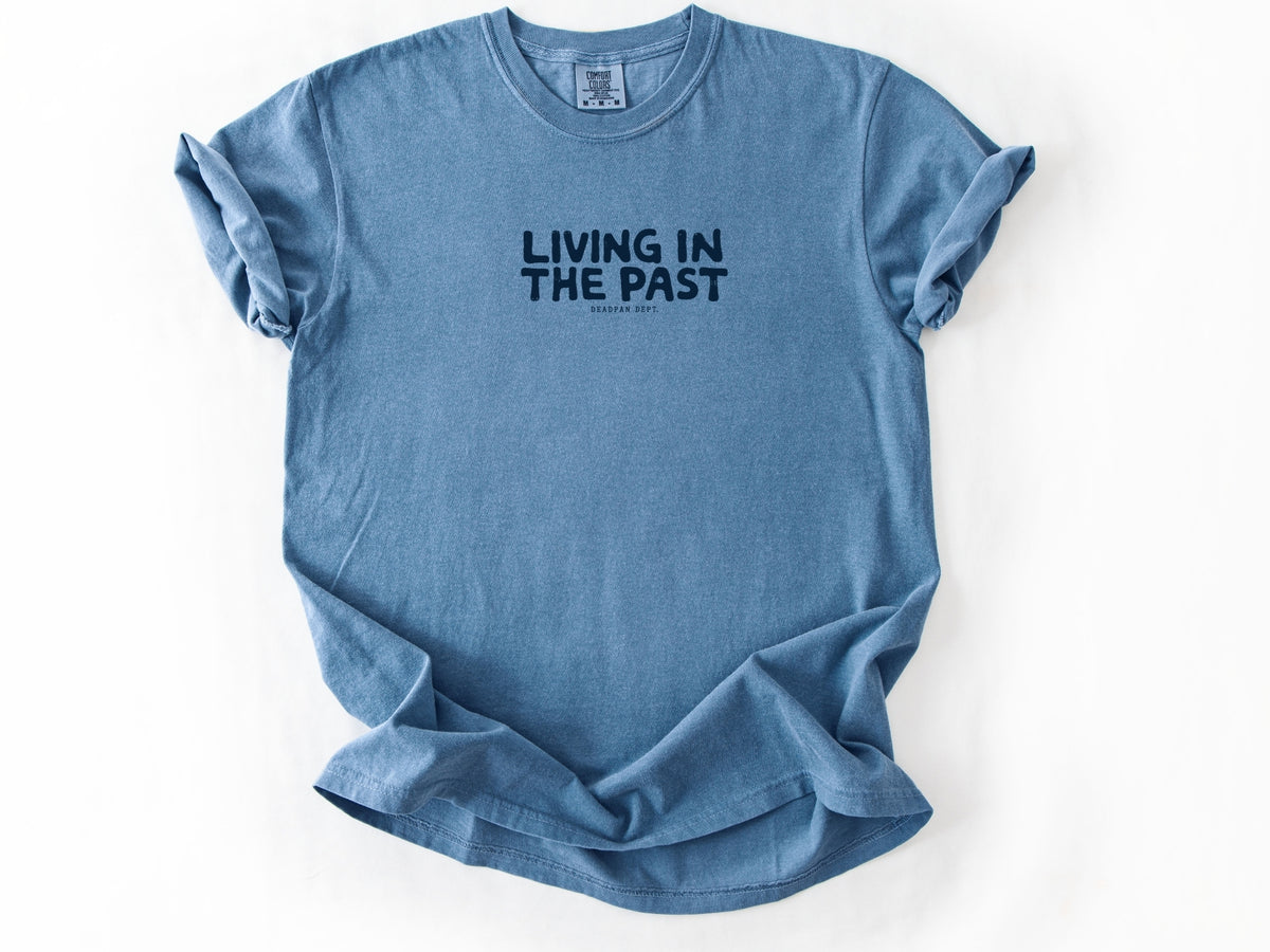 Living in the past Tee