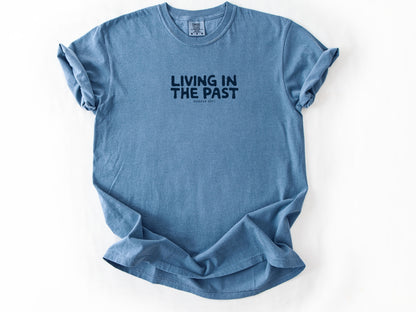 Living in the past Tee