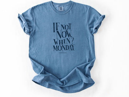 If not now Tee