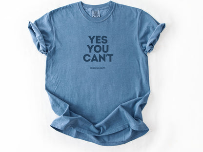 Yes you can't Tee