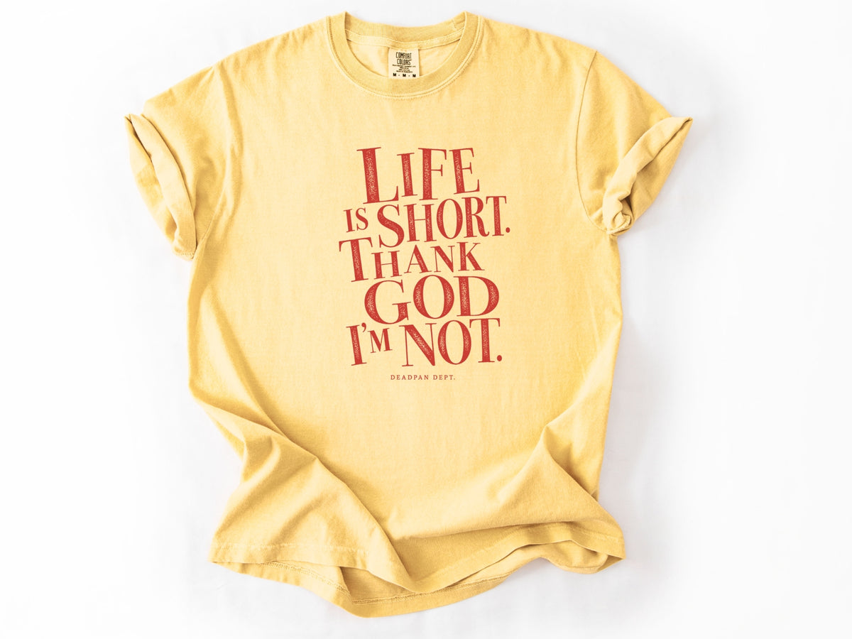 Life is short Tee