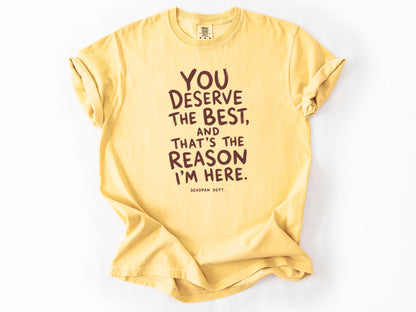 You deserve the best Tee