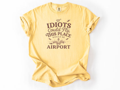 If idiots could fly Tee