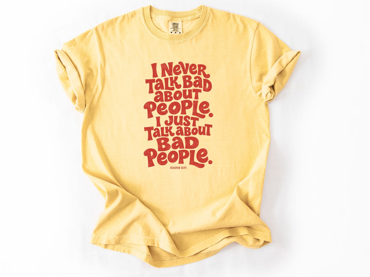 I never talk bad Tee