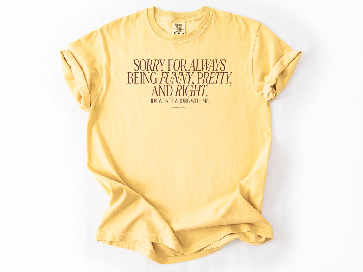 Sorry for always Tee