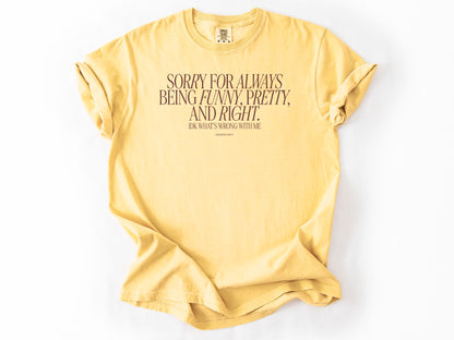 Sorry for always Tee
