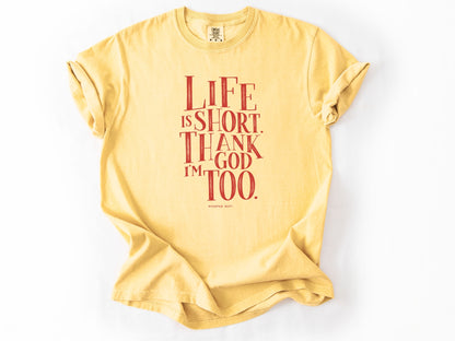 Life is short Tee